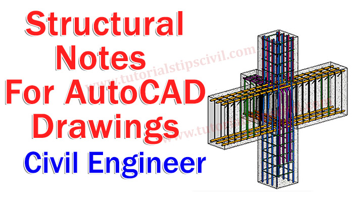 Structural Drawing Notes & Formate of Structure Drawings - Civil Structure